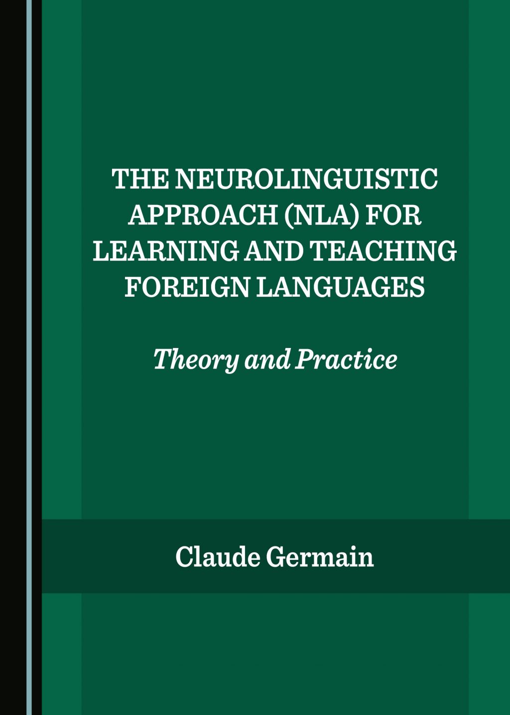 Theory　and　The　Approach　Neurolinguistic　Languages:　Teaching　and　(NLA)　for　Learning　Foreign　Practice　CIFRAN